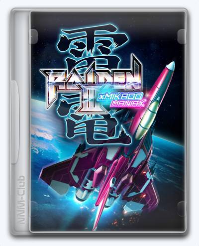 Raiden III x MIKADO MANIAX RePack (RUS) со всеми DLC