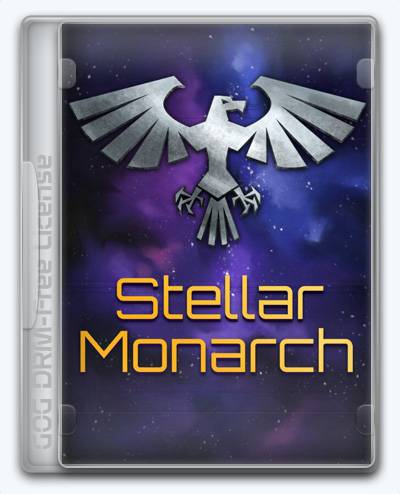 Stellar Monarch RePack (RUS) со всеми DLC