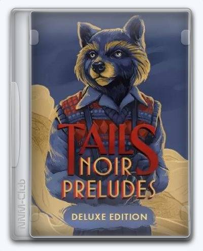 Tails Noir Preludes RePack (RUS) со всеми DLC