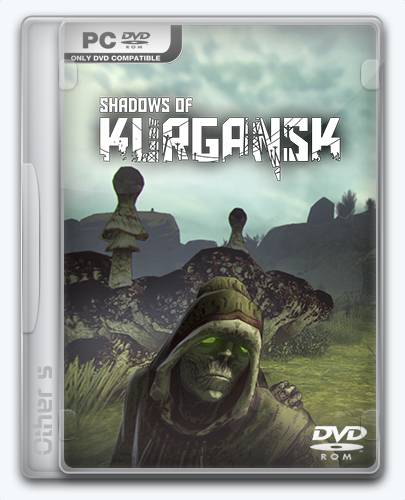 Shadows of Kurgansk [Ru Multi] (0.1.47) Repack Other s  от Xatab на русском