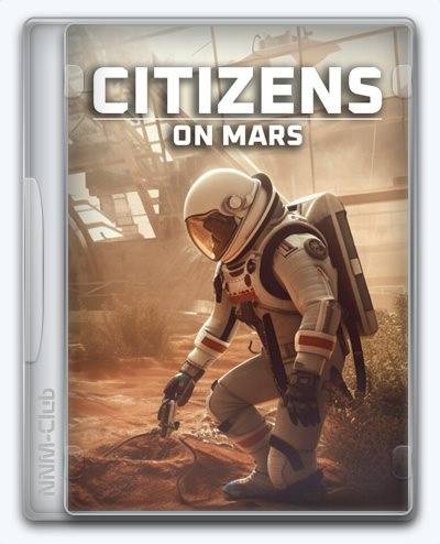 Citizens On Mars RePack (RUS) со всеми дополнениями