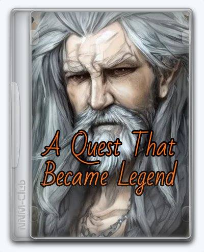 A Quest That Became Legend RePack (RUS) со всеми дополнениями