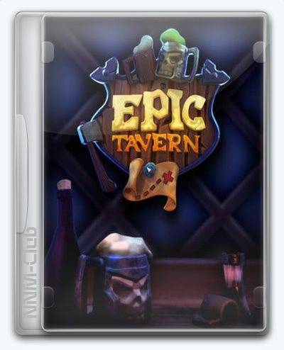 Epic Tavern RePack (RUS) со всеми DLC