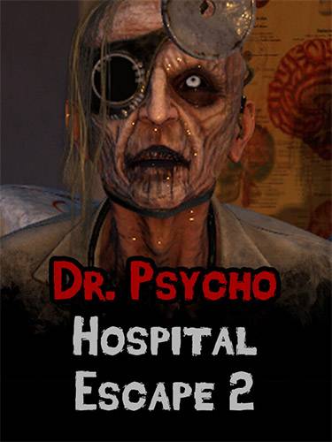 Dr. Psycho Hospital Escape 2 RePack (RUS) со всеми DLC