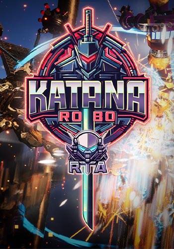 Katana Robo  RTA RePack (RUS) со всеми DLC