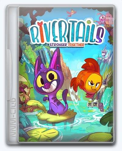 River Tails  Stronger Together RePack (RUS) со всеми DLC