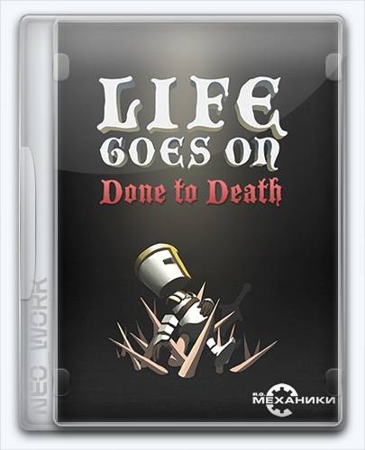 Life Goes On  Done to Death [Ru Multi] (2.02) Repack R.G. Механики RePack от Xatab на русском