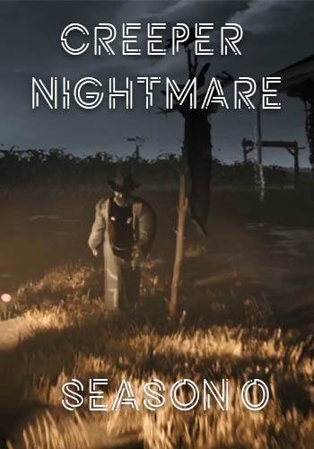 Creeper Nightmare Season 0 RePack (RUS) со всеми DLC