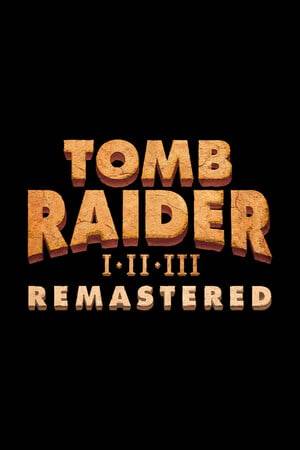 Tomb Raider I-III Remastered Starring Lara Croft RePack (RUS) со всеми DLC