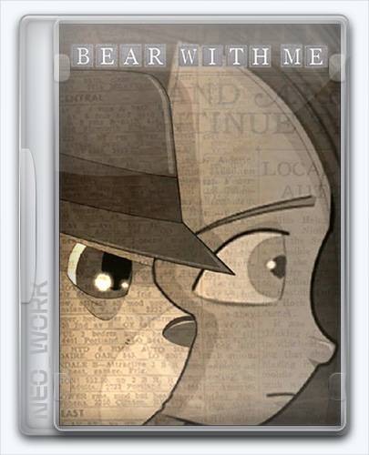 Bear With Me [Ru Multi] (5.2.2.22320) Repack Dok2 [Episode 1] RePack от Xatab на русском