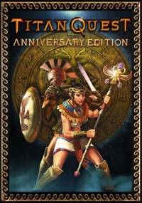 Titan Quest - Anniversary Edition RePack от xatab RePack от Xatab на русском