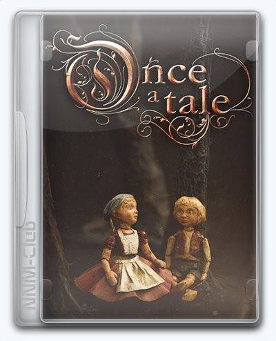 Once a Tale RePack (RUS) со всеми DLC