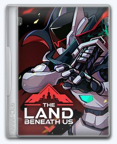 The Land Beneath Us RePack (RUS) со всеми DLC