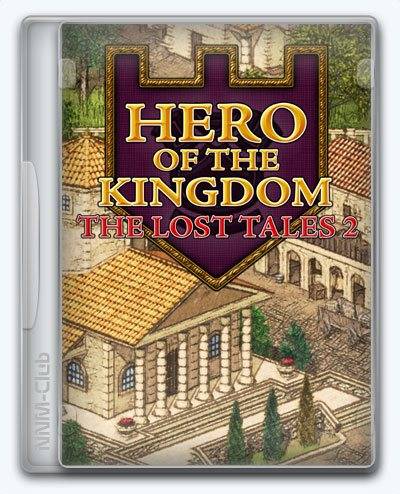 Hero of the Kingdom The Lost Tales 2 RePack (RUS) со всеми дополнениями