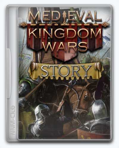 Medieval Kingdom Wars Story RePack (RUS) со всеми DLC