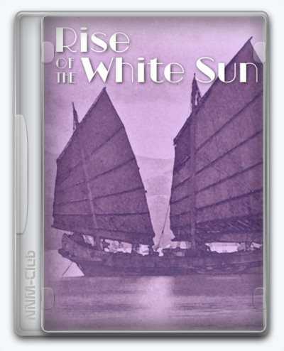 Rise Of The White Sun RePack (RUS) со всеми DLC