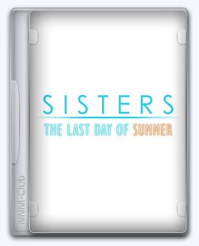 Sisters  Last Day of Summer RePack (RUS) со всеми дополнениями
