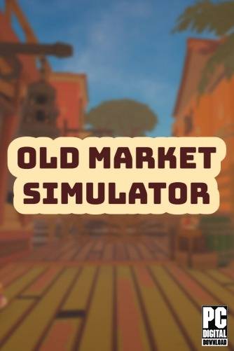 Old Market Simulator RePack (RUS) со всеми DLC