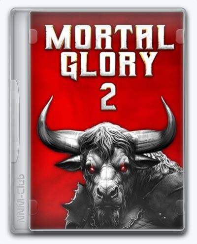 Mortal Glory 2 RePack (RUS) ΡΠΎ Π²ΡΠ΅ΠΌΠΈ DLC