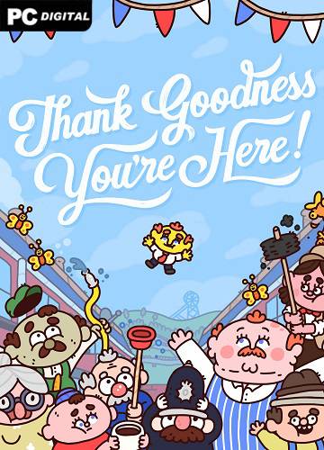 Thank Goodness You're Here! RePack (RUS) со всеми дополнениями