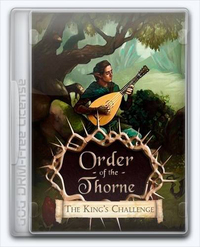The Order of the Thorne - The King's Challenge RePack от Xatab на русском