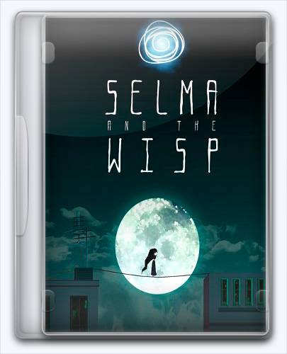 Selma and the Wisp RePack от Xatab на русском