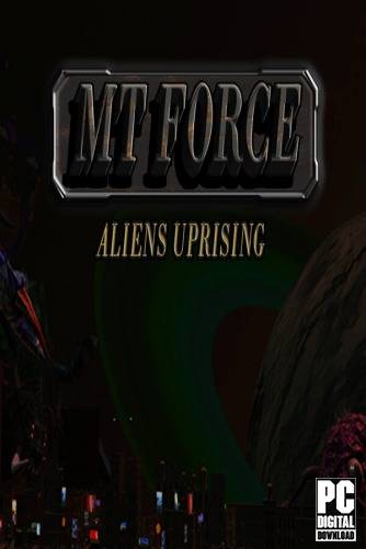 MT Force Aliens Uprising RePack (RUS) со всеми дополнениями