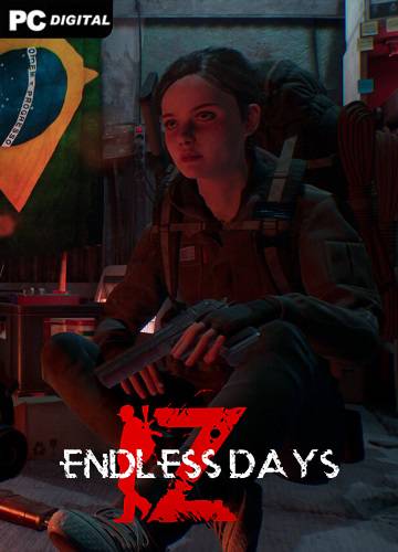ENDLESS DAYS Z RePack (RUS) со всеми дополнениями