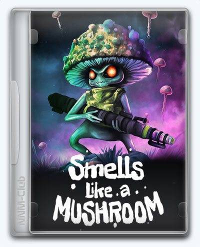 Smells Like a Mushroom RePack (RUS) со всеми дополнениями