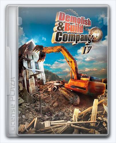 Demolish & Build Company 2017 RePack от Xatab на русском