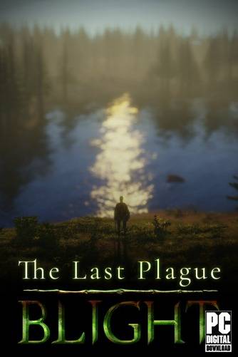 The Last Plague  Blight RePack (RUS) со всеми дополнениями