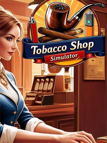 Tobacco Shop Simulator RePack (RUS) со всеми дополнениями