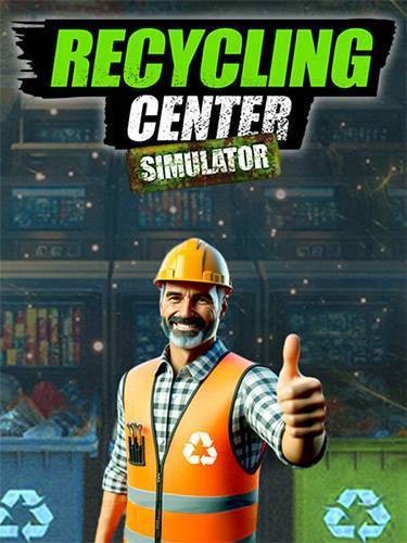 Recycling Center Simulator RePack (RUS) со всеми дополнениями