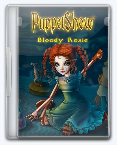 PuppetShow 10 Bloody Rosie RePack от Xatab на русском