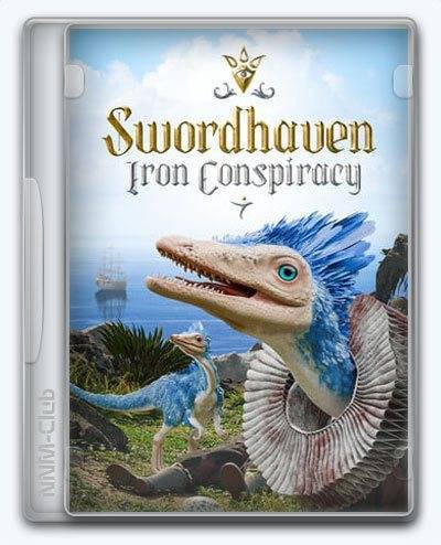 Swordhaven  Iron Conspiracy RePack (RUS) со всеми дополнениями