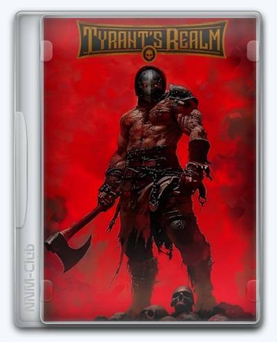 Tyrant's Realm RePack (RUS) со всеми дополнениями