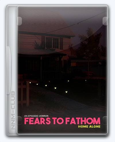 Антология Fears to Fathom RePack (RUS) со всеми дополнениями