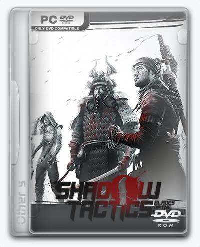 Shadow Tactics  Blades of the Shogun RePack от Xatab на русском