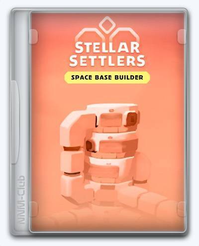 Stellar Settlers Space Base Builder RePack (RUS) со всеми дополнениями