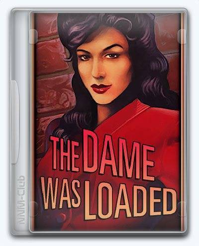 The Dame Was Loaded RePack (RUS) ΡΠΎ Π²ΡΠ΅ΠΌΠΈ Π΄ΠΎΠΏΠΎΠ»Π½Π΅Π½ΠΈΡΠΌΠΈ