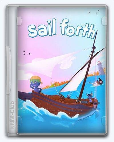 Sail Forth RePack (RUS) со всеми дополнениями