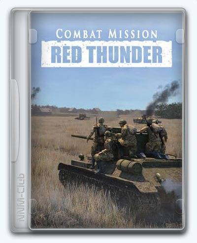Combat Mission Red Thunder RePack (RUS) со всеми дополнениями