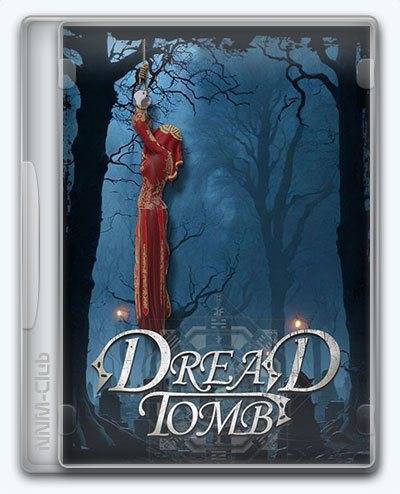 Dread Tomb RePack (RUS) со всеми дополнениями