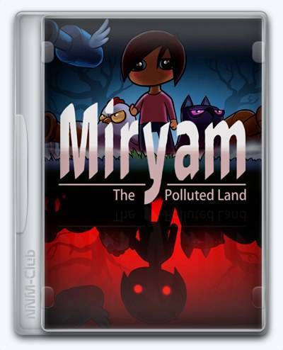 Miryam The Polluted Land RePack (RUS) ΡΠΎ Π²ΡΠ΅ΠΌΠΈ Π΄ΠΎΠΏΠΎΠ»Π½Π΅Π½ΠΈΡΠΌΠΈ