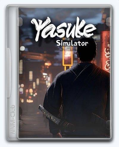 Yasuke Simulator RePack (RUS) со всеми дополнениями
