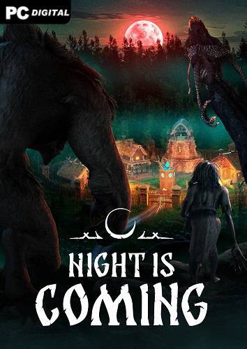 Night is Coming RePack (RUS) со всеми дополнениями
