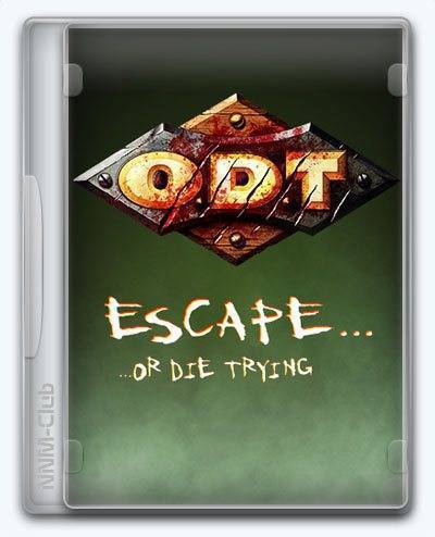O.D.T. Escape... or Die Trying RePack (RUS) ΡΠΎ Π²ΡΠ΅ΠΌΠΈ Π΄ΠΎΠΏΠΎΠ»Π½Π΅Π½ΠΈΡΠΌΠΈ