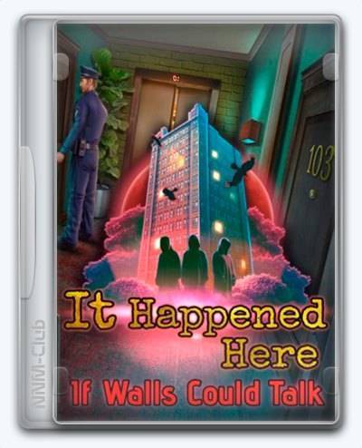 It Happened Here 4  If Walls Could Talk RePack (RUS) со всеми дополнениями