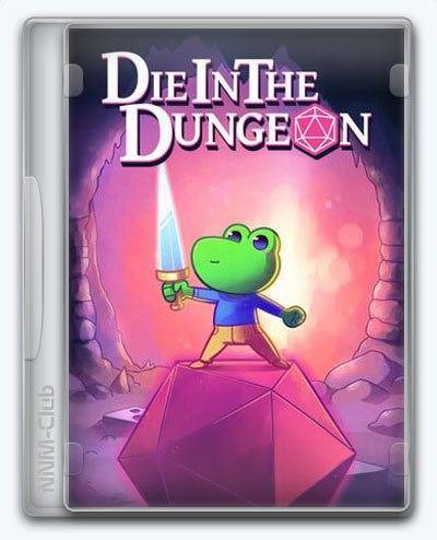 Die in the Dungeon RePack (RUS) со всеми дополнениями