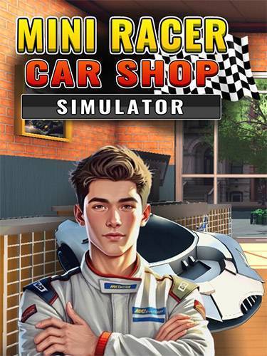 Mini Racer Car Shop Simulator RePack (RUS) со всеми дополнениями